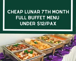 Cheap Lunar 7th Month Full Buffet Menu Under $12/pax